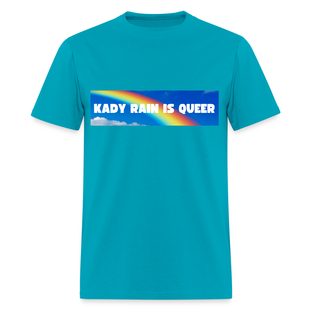 Kady Rain is Queer Unisex Classic T-Shirt - turquoise